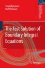 The Fast Solution of Boundary Integral Equations - Book