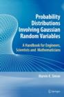 Probability Distributions Involving Gaussian Random Variables : A Handbook for Engineers and Scientists - Book