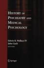 History of Psychiatry and Medical Psychology : With an Epilogue on Psychiatry and the Mind-Body Relation - Edwin R. Wallace