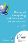 History of Computing and Education 2 (HCE2) : IFIP 19th World Computer Congress, WG 9.7, TC 9: History of Computing, Proceedings of the Second Conference on the History of Computing and Education, Aug - eBook