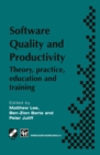 Software Quality and Productivity : Theory, practice, education and training - eBook