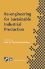 Re-engineering for Sustainable Industrial Production : Proceedings of the OE/IFIP/IEEE International Conference on Integrated and Sustainable Industrial Production Lisbon, Portugal, May 1997 - eBook