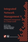 Integrated Network Management V : Integrated management in a virtual world Proceedings of the Fifth IFIP/IEEE International Symposium on Integrated Network Management San Diego, California, U.S.A., Ma - eBook