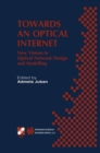 Towards an Optical Internet : New Visions in Optical Network Design and Modelling. IFIP TC6 Fifth Working Conference on Optical Network Design and Modelling (ONDM 2001) February 5-7, 2001, Vienna, Aus - eBook