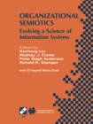 Organizational Semiotics : Evolving a Science of Information Systems IFIP TC8 / WG8.1 Working Conference on Organizational Semiotics: Evolving a Science of Information Systems July 23-25, 2001, Montre - eBook