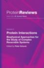 Protein Interactions : Biophysical Approaches for the Study of Complex Reversible Systems - Peter Schuck
