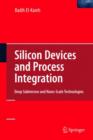 Silicon Devices and Process Integration : Deep Submicron and Nano-Scale Technologies - Book