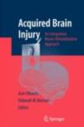 Acquired Brain Injury : An Integrative Neuro-Rehabilitation Approach - eBook