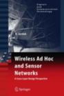 Wireless Ad Hoc and Sensor Networks : A Cross-Layer Design Perspective - eBook