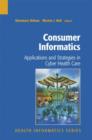 Consumer Informatics : Applications and Strategies in Cyber Health Care - Book
