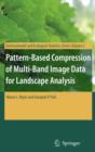 Pattern-Based Compression of Multi-Band Image Data for Landscape Analysis - Book