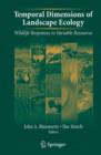 Temporal Dimensions of Landscape Ecology : Wildlife Responses to Variable Resources - Book