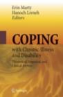 Coping with Chronic Illness and Disability : Theoretical, Empirical, and Clinical Aspects - Erin Martz