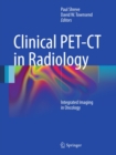Clinical PET-CT in Radiology : Integrated Imaging in Oncology - eBook