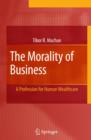 The Morality of Business : A Profession for Human Wealthcare - Book