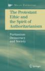 The Protestant Ethic and the Spirit of Authoritarianism : Puritanism, Democracy, and Society - Book