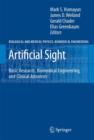 Artificial Sight : Basic Research, Biomedical Engineering, and Clinical Advances - Book