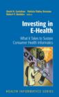 Investing in E-Health : What it Takes to Sustain Consumer Health Informatics - Book