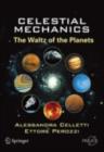 Celestial Mechanics : The Waltz of the Planets - Alessandra Celletti