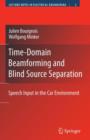 Time-Domain Beamforming and Blind Source Separation : Speech Input in the Car Environment - Book