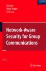 Network-aware Security for Group Communications - Book