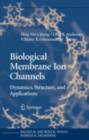 Biological Membrane Ion Channels : Dynamics, Structure, and Applications - eBook