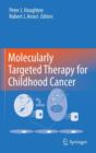 Molecularly Targeted Therapy for Childhood Cancer - Book