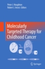Molecularly Targeted Therapy for Childhood Cancer - eBook