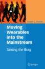 Moving Wearables into the Mainstream : Taming the Borg - Joseph L. Dvorak