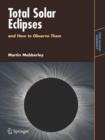 Total Solar Eclipses and How to Observe Them - Book