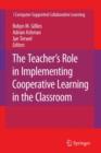 The Teacher's Role in Implementing Cooperative Learning in the Classroom - Book