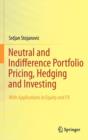 Neutral and Indifference Portfolio Pricing, Hedging and Investing : With applications in Equity and FX - Book