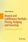 Neutral and Indifference Portfolio Pricing, Hedging and Investing : With applications in Equity and FX - eBook