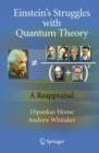 Einstein's Struggles with Quantum Theory : A Reappraisal - Book