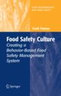 Food Safety Culture : Creating a Behavior-based Food Safety Management System - Book