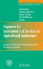 Payment for Environmental Services in Agricultural Landscapes : Economic Policies and Poverty Reduction in Developing Countries - Book