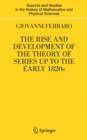 The Rise and Development of the Theory of Series Up to the Early 1820s - Book