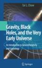 Gravity, Black Holes, and the Very Early Universe : An Introduction to General Relativity and Cosmology - Book