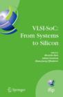 VLSI-SoC: From Systems to Silicon : IFIP TC10/ WG 10.5 Thirteenth International Conference on Very Large Scale Integration of System on Chip (VLSI-SoC2005), October 17-19, 2005, Perth, Australia - Book