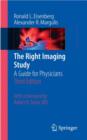 The Right Imaging Study : A Guide for Physicians - Book