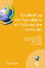 Establishing the Foundation of Collaborative Networks : IFIP TC 5 Working Group 5.5 Eighth IFIP Working Conference on Virtual Enterprises September 10-12, 2007, Guimaraes, Portugal - Book