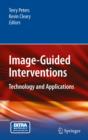 Image-guided Interventions : Technology and Applications - Book