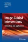 Image-Guided Interventions : Technology and Applications - eBook