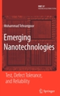 Emerging Nanotechnologies : Test, Defect Tolerance, and Reliability - Book
