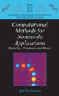 Computational Methods for Nanoscale Applications : Particles, Plasmons and Waves - Book