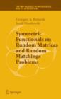 Symmetric Functionals on Random Matrices and Random Matchings Problems - Book