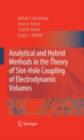 Analytical and Hybrid Methods in the Theory of Slot-Hole Coupling of Electrodynamic Volumes - eBook