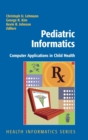 Pediatric Informatics : Computer Applications in Child Health - Book
