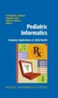 Pediatric Informatics : Computer Applications in Child Health - eBook