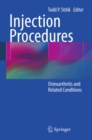 Injection Procedures : Osteoarthritis and Related Conditions - eBook